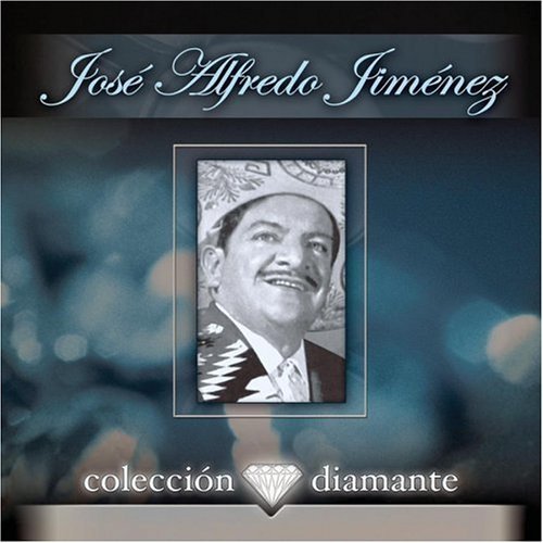 Jose Alfredo Jimenez/Coleccion Diamante@Coleccion Diamante